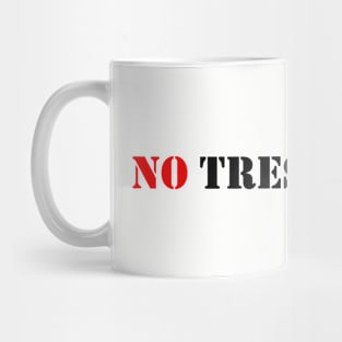 NO TRESPASSING Mug